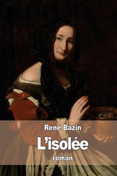 Cover for Rene Bazin · L'isolee (Paperback Book) (2015)