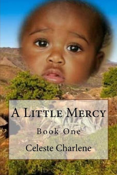 Cover for Celeste Charlene · A Little Mercy (Paperback Book) (2015)