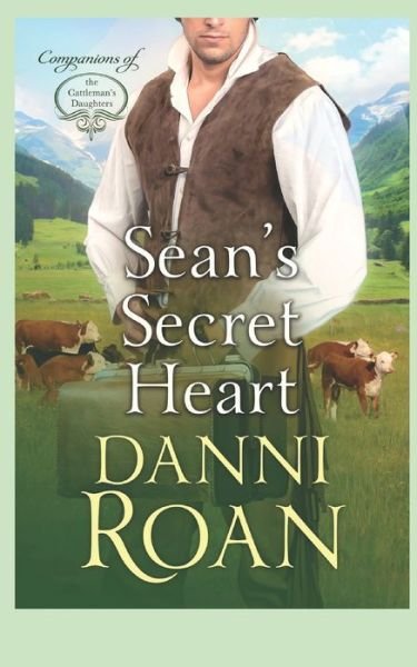 Cover for Danni Roan · Sean's Secret Heart: Companion Book 4: The Cattleman's Daughters - The Cattleman's Daughters (Paperback Book) (2017)