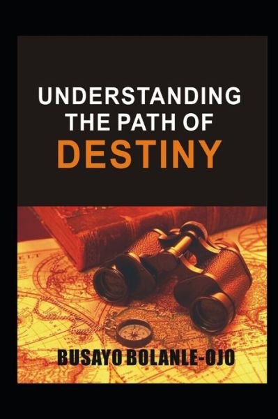 Cover for Busayo Bolanle-Ojo · Understanding the Path of Destiny (Paperback Book) (2017)