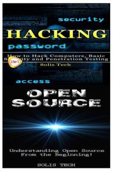 Cover for Solis Tech · Hacking &amp; Open Source (Paperback Book) (2016)