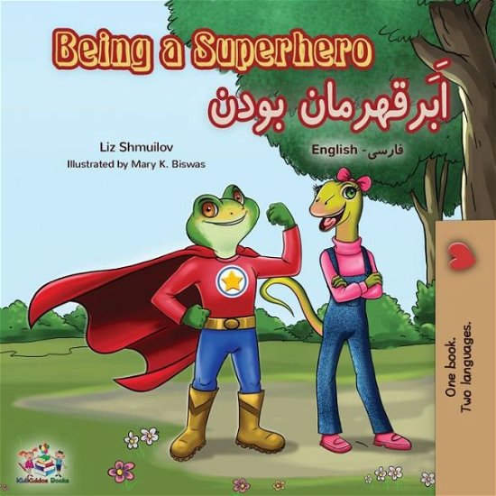 Cover for Liz Shmuilov · Being a Superhero (English Farsi Bilingual Book - Persian) - English Farsi Bilingual Collection (Taschenbuch) (2019)