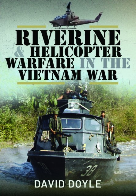 Cover for David Doyle · Riverine and Helicopter Warfare in the Vietnam War (Gebundenes Buch) (2024)