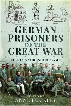Cover for Anne Buckley · German Prisoners of the Great War: Life in the Skipton Camp (Paperback Book) (2023)