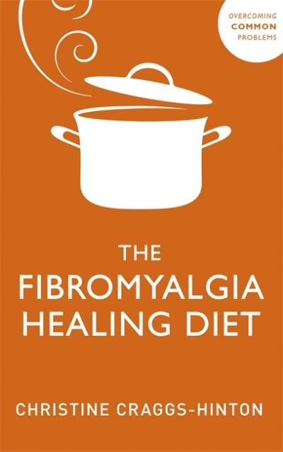 Cover for Christine Craggs-Hinton · The Fibromyalgia Healing Diet (Paperback Book) (2021)