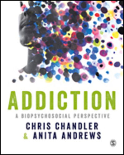 Cover for Chris Chandler · Addiction: A biopsychosocial perspective (Book) (2019)