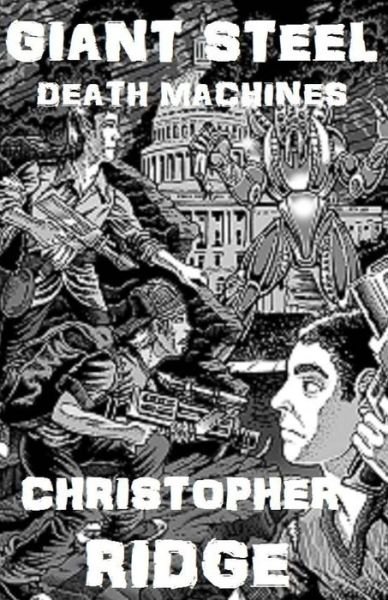 Christopher Ridge · Giant Steel Death Machines (Paperback Bog) (2016)