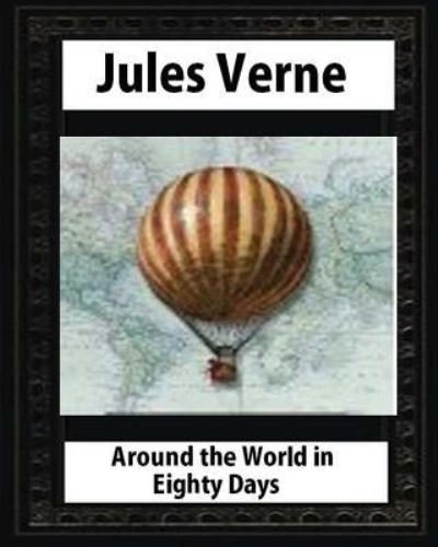 Cover for Jules Verne · Around the World in Eighty Days , by Jules Verne (Taschenbuch) (2016)
