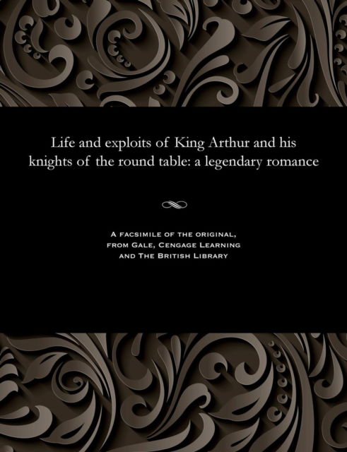 Cover for Life and Exploits of King Arthur and His Knights of the Round Table (Pocketbok) (1901)