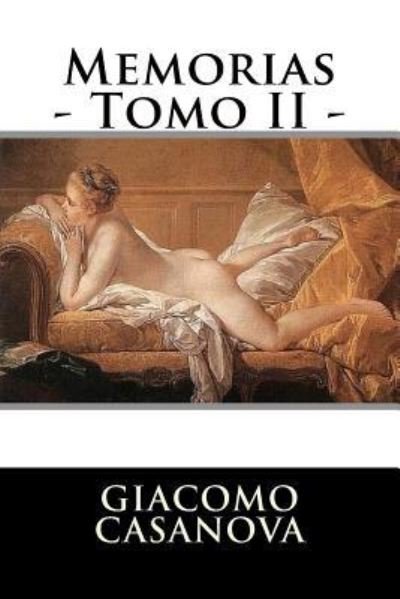 Cover for Giacomo Casanova · Memorias - Tomo II - (Paperback Book) (2016)