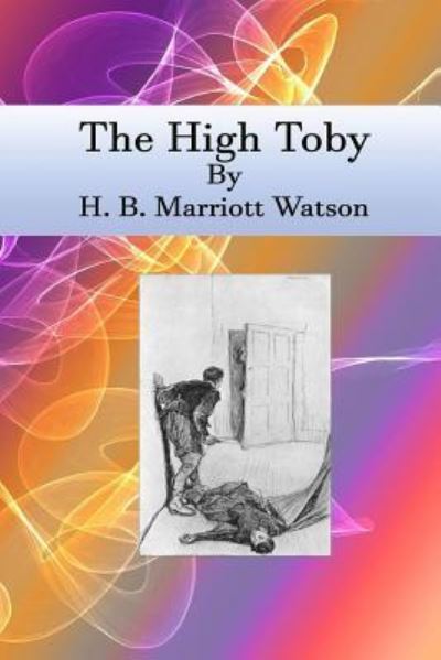 Cover for H. B. Marriott Watson · The High Toby (Paperback Book) (2016)