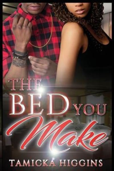 Cover for Tamicka Higgins · The Bed You Make (Paperback Book) (2016)