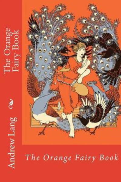 Cover for Andrew Lang · The Orange Fairy Book Andrew Lang (Taschenbuch) (2017)