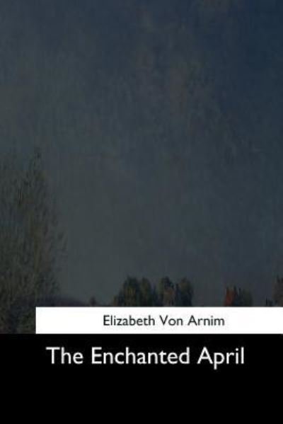 Cover for Elizabeth von Arnim · The Enchanted April (Paperback Bog) (2017)