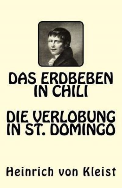 Cover for Heinrich von Kleist · Das Erdbeben in Chili. Die Verlobung in St. Domingo (Paperback Bog) (2017)