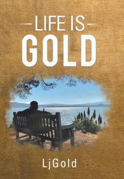 Cover for Ljgold · Life Is Gold (Gebundenes Buch) (2018)