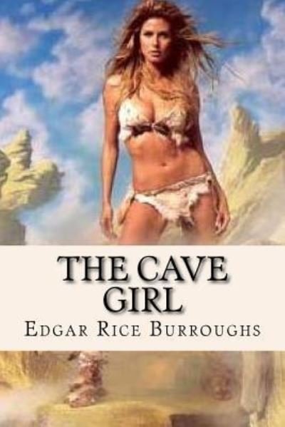 The cave girl - Edgar Rice Burroughs - Livres - Createspace Independent Publishing Platf - 9781546600688 - 10 mai 2017