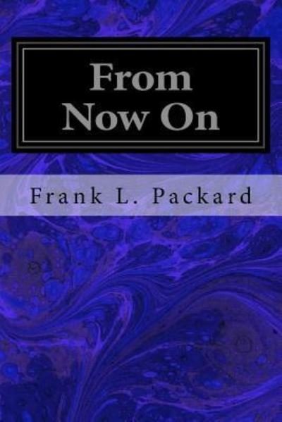 Cover for Frank L Packard · From Now on (Paperback Book) (2017)