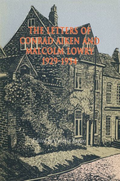 Cover for Conrad Aiken · Letters of Conrad Aiken and Malcolm Lowry, 19291954 (Paperback Book) (1992)