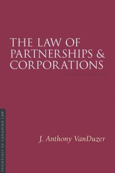 Cover for J. Anthony VanDuzer · Law of Partnerships and Corporations (Book) (2018)