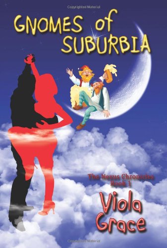 Cover for Viola Grace · Gnomes of Suburbia: Nexus Chronicles Book 1 (Paperback Book) (2009)