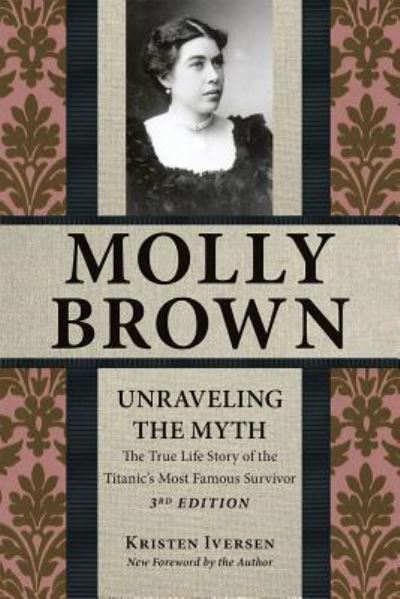 Cover for Kristen Iversen · Molly Brown Unraveling the Myth (Paperback Book) (2018)