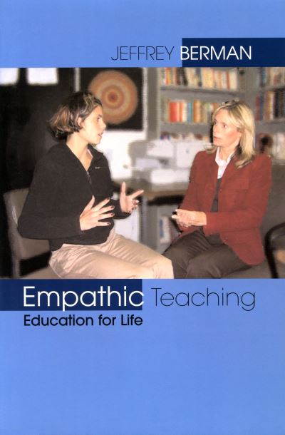 Empathic Teaching: Education for Life - Jeffrey Berman - Books - University of Massachusetts Press - 9781558494688 - December 31, 2004