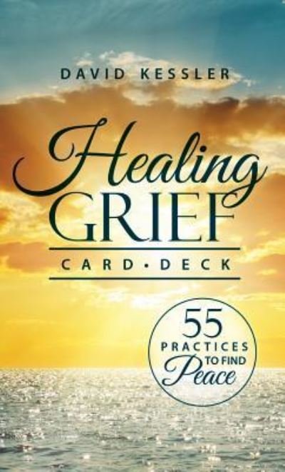 Healing Grief Card Deck : 55 Practices to Find Peace - David Kessler - Gesellschaftsspiele - PESI Publishing & Media - 9781559570688 - 1. April 2016