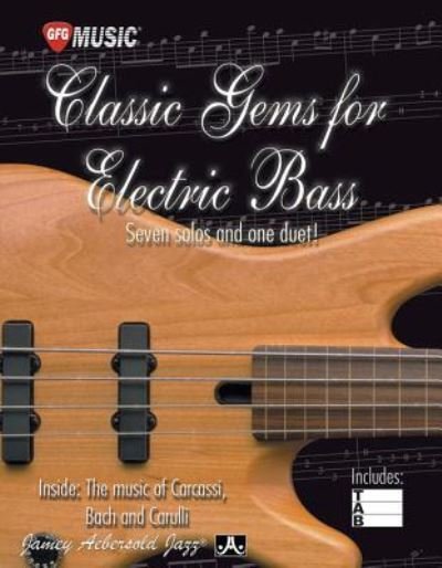 Classic Gems For Electric Bass - Jamey Aebersold - Bøger - Jamey Aebersold - 9781562242688 - 1. maj 2015