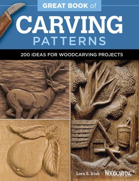 Cover for Lora S. Irish · Great Book of Carving Patterns: 200 Ideas for Woodcarving Projects (Paperback Book) (2015)