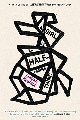 Cover for Eimear Mcbride · A Girl is a Half-formed Thing (Hardcover Book) (2014)