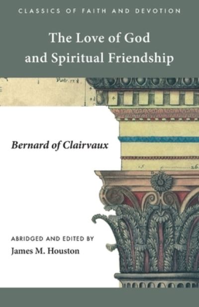 Cover for Bernard of Clairvaux · The Love of God and Spiritual Friendship (Taschenbuch) (2019)