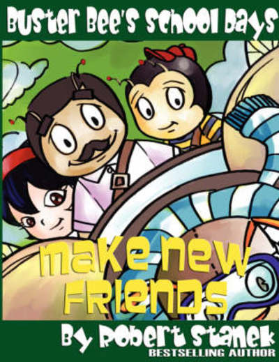 Cover for Robert Stanek · Make New Friends (Buster Bee's School Days #2) (Paperback Book) (2021)