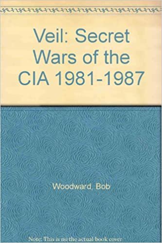 Cover for Bob Woodward · Veil Canceled Pre Catalog: Secret Wars of the CIA 1981-1987 (Paperback Book) [First edition] (2001)