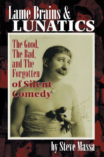 Lame Brains and Lunatics - Steve Massa - Books - BearManor Media - 9781593932688 - April 30, 2013