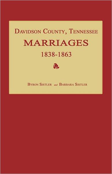 Cover for Byron Sistler · Davidson County, Tennessee, Marriages 1838-1863 (Pocketbok) (2011)