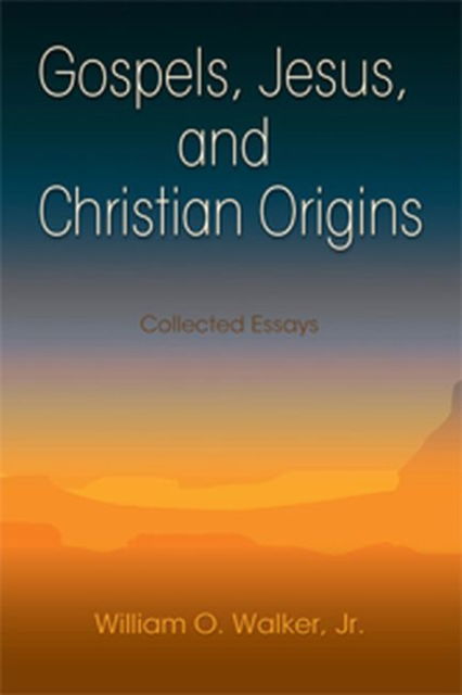 Cover for William O. Jr Walker · Gospels, Jesus, and Christian origins (Book) (2015)