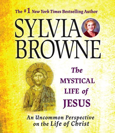 Cover for Sylvia Browne · The Mystical Life of Jesus (CD) [Unabridged edition] (2006)