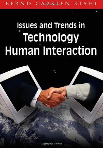 Issues and Trends in Technology and Human Interaction (Advances in Technology and Human Interaction) - Bernd Carsten Stahl - Books - IGI Global - 9781599042688 - October 31, 2006