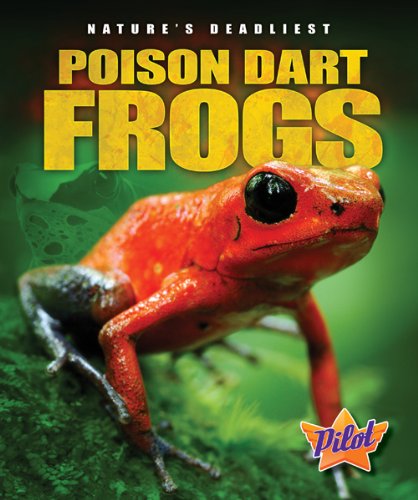 Cover for Lisa Owings · Poison Dart Frogs (Pilot Books: Nature's Deadliest) (Hardcover Book) (2011)