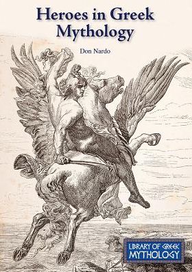 Cover for Don Nardo · Heroes in Greek Mythology (Hardcover Book) (2016)