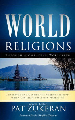 Cover for Pat Zukeran · World Religions Through a Christian Worldview (Paperback Book) (2008)