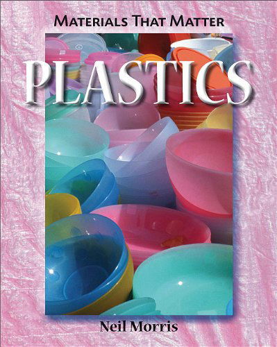 Cover for Neil Morris · Plastics (Material That Matter) (Hardcover Book) (2010)