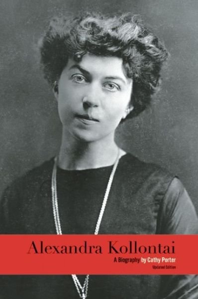 Cover for Cathy Porter · Alexandra Kollontai: A Biography (Paperback Book) [Revised edition] (2014)