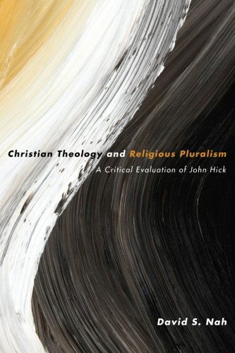 Cover for David S. Nah · Christian Theology and Religious Pluralism: a Critical Evaluation of John Hick (Paperback Book) (2012)