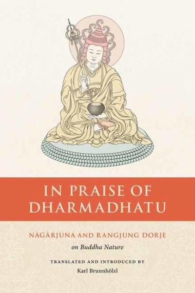 Cover for Nagarjuna · In Praise of Dharmadhatu: Nagarjuna and Rangjung Dorje on Buddha Nature (Paperback Bog) (2021)