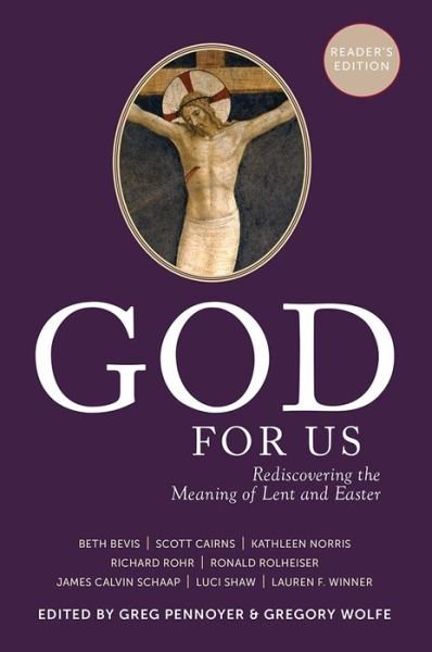 Cover for God For Us: Rediscovering the Meaning of Lent and Easter (Paperback Book) [Reader's edition] (2015)