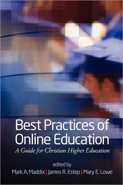 Cover for Mark a Maddix · Best Practices for Online Education: a Guide for Christian Higher Education (Paperback Book) (2012)