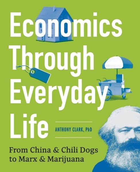 Cover for Anthony Clark · Economics Through Everyday Life (Paperback Book) (2016)