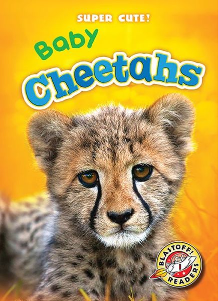 Cover for Christina Leaf · Baby Cheetahs (Super Cute!) (Hardcover Book) (2015)